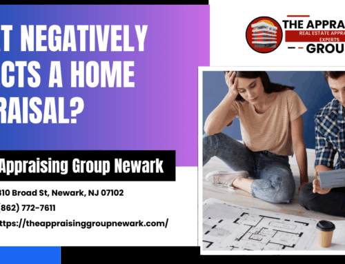 What Negatively Affects A Home Appraisal?